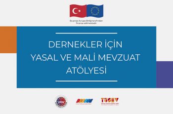 Dernekler için Yasal ve Mali Mevzuat Atölyesi