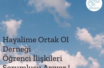 Hayalime Ortak Ol Derneği Öğrenci İlişkileri Sorumlusu Arıyor