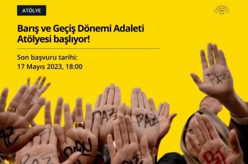 Barış ve Geçiş Dönemi Adaleti Atölyesi Başlıyor