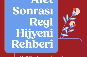 Konuşmamız Gerek Derneği Afet Sonrası Regl Hijyeni Rehberi Yayınladı